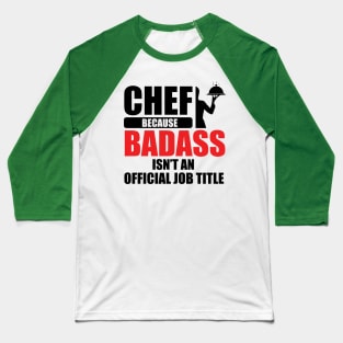 Chef badass job title Baseball T-Shirt